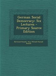 German Social Democracy Six Lectures - Primary Source Edition,1287759912,9781287759911