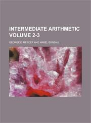 Intermediate arithmetic Volume 2-3,1236632605,9781236632609