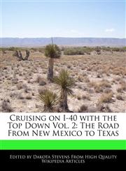 Cruising on I-40 with the Top Down Vol. 2 The Road From New Mexico to Texas,1241047634,9781241047634