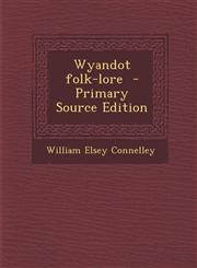 Wyandot Folk-Lore,1289797102,9781289797102