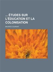 Etudes Sur L'Education Et La Colonisation,1234870762,9781234870768