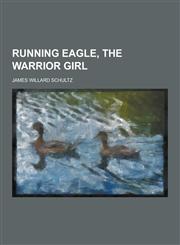 Running Eagle, the Warrior Girl,1230359621,9781230359625