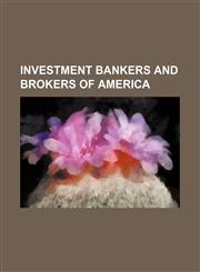 Investment bankers and brokers of America,1130826139,9781130826135