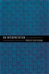 On Interpretation Meaning and Inference in Law, Psychoanalysis, and Literature,0820331902,9780820331904