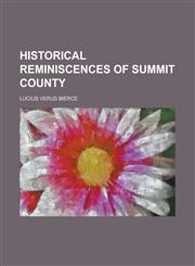 Historical Reminiscences of Summit County,1150349174,9781150349171