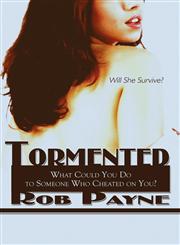 Tormented What Could You Do to Someone Who Cheated on You?,1607030144,9781607030140
