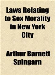 Laws Relating to Sex Morality in New York City,1154759644,9781154759648
