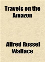 Travels on the Amazon,1152078968,9781152078963
