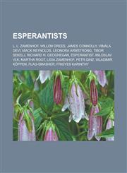 Esperantists L. L. Zamenhof, Willem Drees, James Connolly, Vimala Devi, Mack Reynolds, Leonora Armstrong, Tibor Sekelj, Richard H. Geoghegan, Esperantist, Miloslav Vlk, Martha Root, Lidia Zamenhof, Petr Ginz, Wladimir Köppen,1156462142,9781156462140