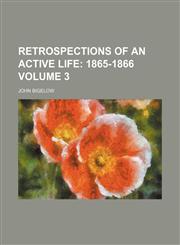 Retrospections of an Active Life;  1865-1866 Volume 3,115106341X,9781151063410