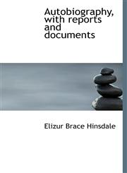 Autobiography, with reports and documents,1140182439,9781140182436