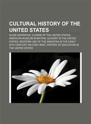 Cultural history of the United States Slave narrative, Cuisine of the United States, American Museum in Britain, Slavery in the United States,1156434238,9781156434239