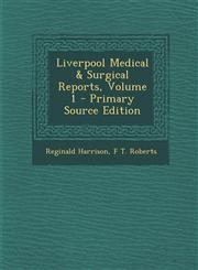 Liverpool Medical & Surgical Reports, Volume 1,128941341X,9781289413415