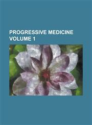 Progressive Medicine (Volume 1899 V. 01),1151856223,9781151856227