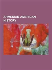 Armenian-American History Aram Haigaz, Ararat Quarterly, Armenian American, Armenian American Literature, Armenian American Political Action Com,1230862722,9781230862729