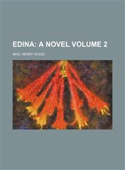 Edina; A Novel Volume 2,1236550684,9781236550682