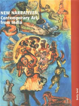 New Narratives Contemporary Art from India 1st Published,818820482X,9788188204823