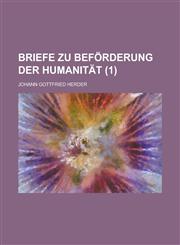 Briefe Zu Beforderung Der Humanitat (1 ),1153443074,9781153443074