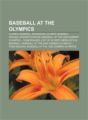 Baseball at the Olympics Olympic baseball managers, Olympic baseball venues, Dodger Stadium,1156402301,9781156402306