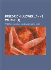 Friedrich Ludwig Jahns Werke (1),1236525264,9781236525260