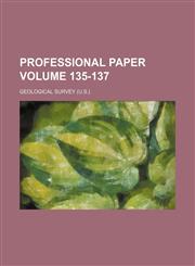 Professional Paper Volume 135-137,1236068521,9781236068521