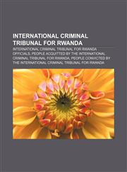 International Criminal Tribunal for Rwanda International Criminal Tribunal for Rwanda officials,1155957822,9781155957821