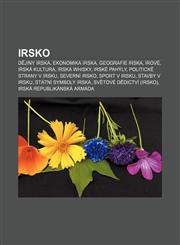 Irsko Dějiny Irska, Ekonomika Irska, Geografie Irska, Irové, Irská kultura, Irská whisky, Irské pahýly, Politické strany v Irsku,1232832065,9781232832065