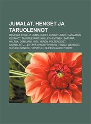 Jumalat, henget ja taruolennot Demonit, Enkelit, Jumaluudet, Kummitukset, Raamatun olennot, Taruolennot, Mallet-hevonen, Saatana, Haltija,1231889187,9781231889183