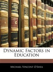 Dynamic Factors in Education,1143145151,9781143145155
