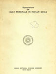 Proceedings of the Symposium on Clay Minerals in Indian Soils held at the Indian Agricultural Research Institute, New Delhi, on 10-12 October, 1972