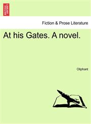 At his Gates. A novel.,1241404585,9781241404581