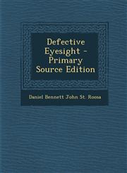 Defective Eyesight - Primary Source Edition,1295153769,9781295153763