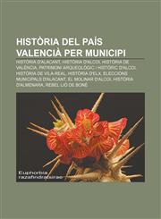 Història del País Valencià per municipi Història d'Alacant, Història d'Alcoi, Història de València, Patrimoni arqueològic i històric d'Alcoi,1232759686,9781232759683