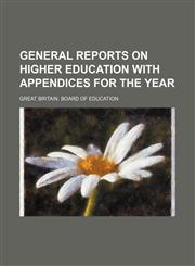General reports on higher education with appendices for the year,1151115568,9781151115560