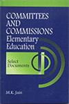 Committees and Commissions Elementary Education Select Documents,8175413808,9788175413801