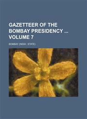 Gazetteer of the Bombay Presidency  Volume 7,1130547175,9781130547177