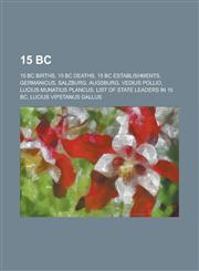 15 BC List of State Leaders in 15 BC,,1156034000,9781156034002