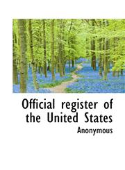 Official register of the United States,1116445654,9781116445657