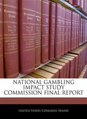 NATIONAL GAMBLING IMPACT STUDY COMMISSION FINAL REPORT,1240460171,9781240460175
