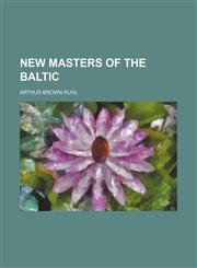 New Masters of the Baltic,115068982X,9781150689826