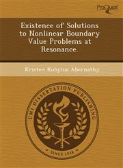 Existence of Solutions to Nonlinear Boundary Value Problems at Resonance.,1243592095,9781243592095