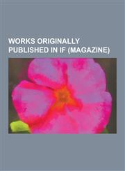 Works Originally Published in If (Magazine) 2br02b, at the Core (Larry Niven Story), Black Easter, Does a Bee Care?, Fair Game (Story), Farnham's Fre,1230840168,9781230840161