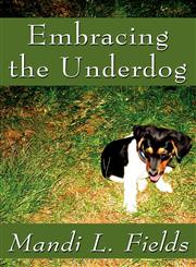 Embracing the Underdog,1462680771,9781462680771