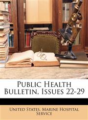 Public Health Bulletin, Issues 22-29,1148264124,9781148264127