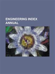 Engineering Index Annual,1230089756,9781230089751