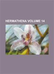 Hermathena Volume 14,1234089416,9781234089412