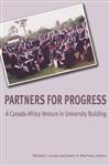 Partners For Progress A Canada-Africa Venture In University Building,1552661849,9781552661840
