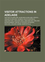 Visitor attractions in Adelaide Festivals in Adelaide, Museums in Adelaide, Sports venues in Adelaide, Glenelg, South Australia, Adelaide Oval,1156798566,9781156798560