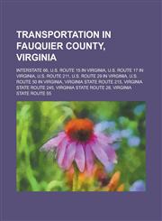 Transportation in Fauquier County, Virginia Interstate 66, U.S. Route 15 in Virginia, U.S. Route 17 in Virginia, U.S. Route 211, U.S. Route 29 in Vir,1156008158,9781156008157