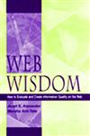 Web Wisdom How to Evaluate and Create Information Quality on the Web 1st Edition,0805831231,9780805831238